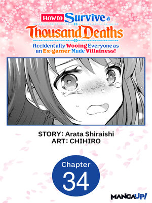 cover image of How to Survive a Thousand Deaths: Accidentally Wooing Everyone as an Ex-gamer Made Villainess!, Chapter 34